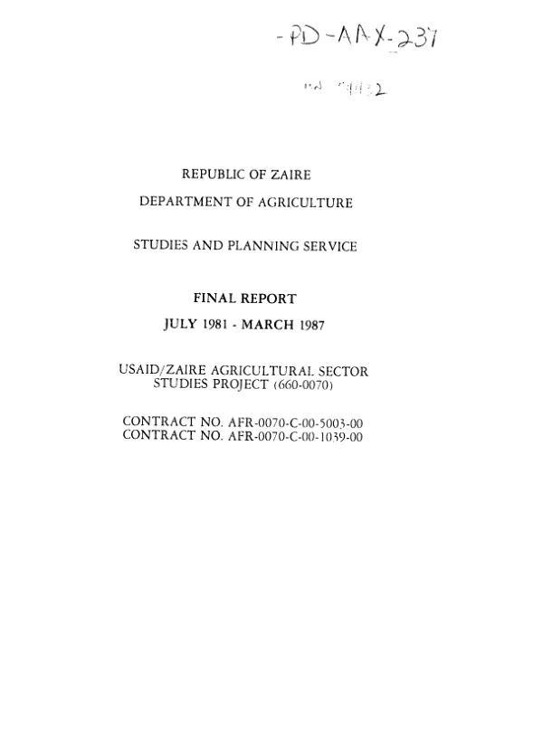 Republic of Zaire, Department of Agriculture, Studies and Planning Service : final report, July 1981-March 1987 : USAID/Zaire agricultural sector studies project (660-0070), contract no. AFR-0070-C-00-5003-00, contract no. AFR-0070-C-00-1039-00