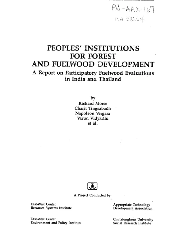 Peoples" institutions for forest and fuelwood development : a report on participatory fuelwood evaluations in India and Thailand
