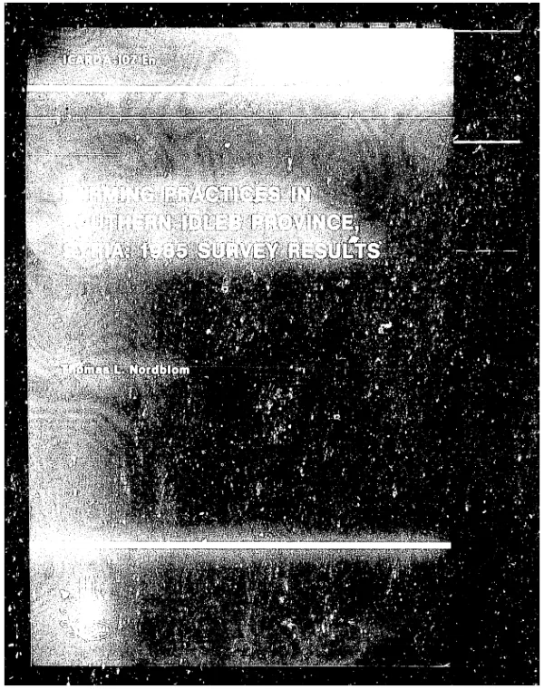 Farming practices in southern Idleb Province, Syria : 1985 survey results