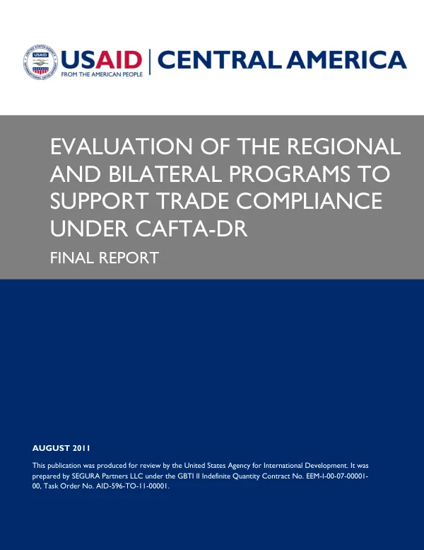 Evaluation of the regional and bilateral programs to support trade compliance under CAFTA-DR : final report