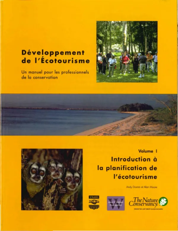 Developpement de l"ectourisme : un manuel pour les professionnels de la conservation. Volume I. Introduction a la planification de l"ectourisme
