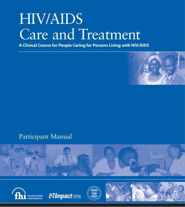 HIV/AIDS care and treatment : a clinical course for people caring for persons living with HIV/AIDS [PLWHA] -- participant manual