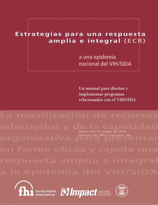 Estrategias para una respuesta amplia e integral (ECR) a una epidemia nacional del VIH/SIDA : un manual para disenar e implementar programas relacionados con el VIH/SIDA