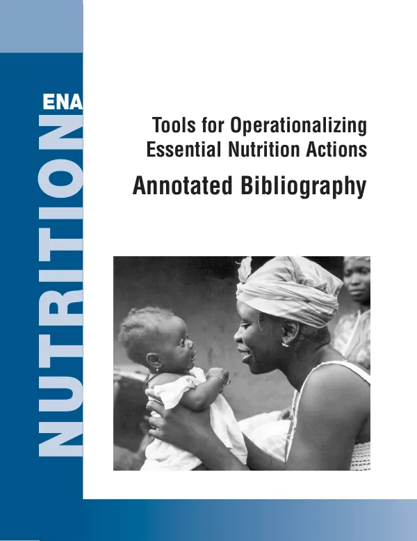 Tools for operationalizing essential nutrition actions [ENA] : annotated bibliography