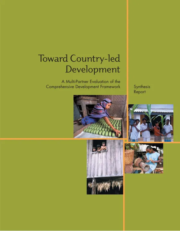Toward country-led development : a multi-partner evaluation of the comprehensive development framework -- synthesis report
