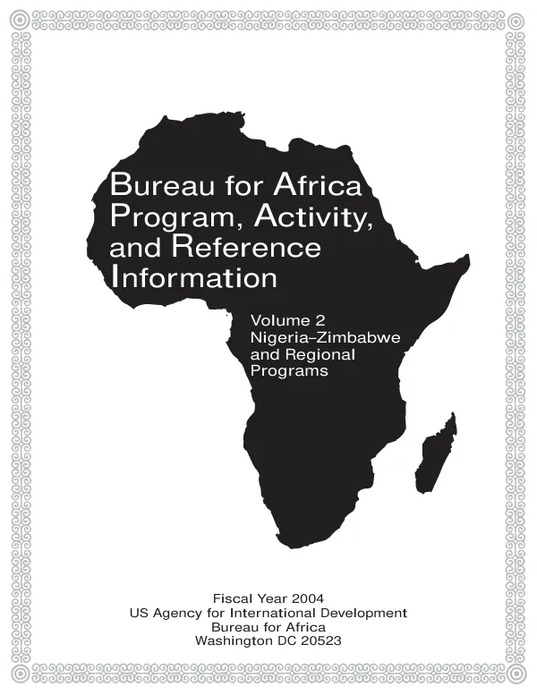 Bureau for Africa program, activity, and reference information : volume 2, Nigeria-Zimbabwe and regional programs -- fiscal year 2004