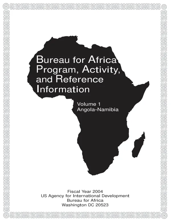 Bureau for Africa program, activity, and reference information : volume 1, Angola-Namibia -- fiscal year 2004