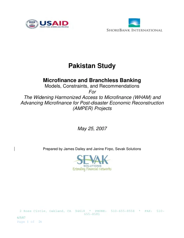 Pakistan study : microfinance and branchless banking -- models, constraints, and recommendations for the Widening harmonized access to microfinance (WHAM) and Advancing microfinance for post-disaster economic reconstruction (AMPER) projects