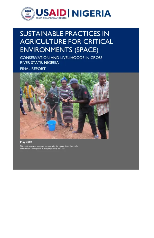 Sustainable practices in agriculture for critical environments (SPACE) : conservation and livelihoods in Cross River State, Nigeria -- final report