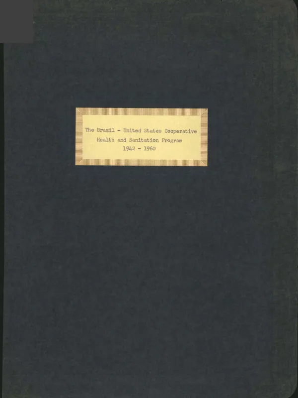 The Brazil-United States cooperative health and sanitation program 1942-1960 : a review