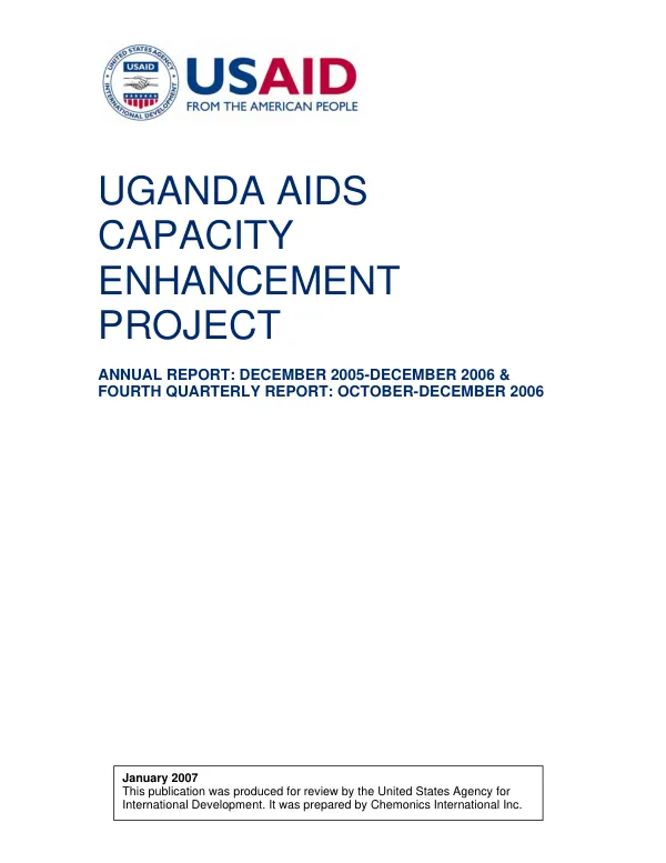 Uganda AIDS capacity enhancement project : annual report, December 2005-December 2006 & fourth quarterly report, October-December 2006