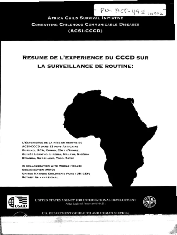 Resume d l"experience du CCCD sur la surveillance de routine : l"experience de la mise en oeuvre du ACSI-CCCD [Africa child survival initiative-combatting childhood communicable diseases] dans 13 pays Africains -- Burundi, RCA, Congo, Cote d"Ivoire, Guinee, Lesotho, Liberia, Malawi, Nigeria, Rwanda, Swaziland, Togo, Zaire