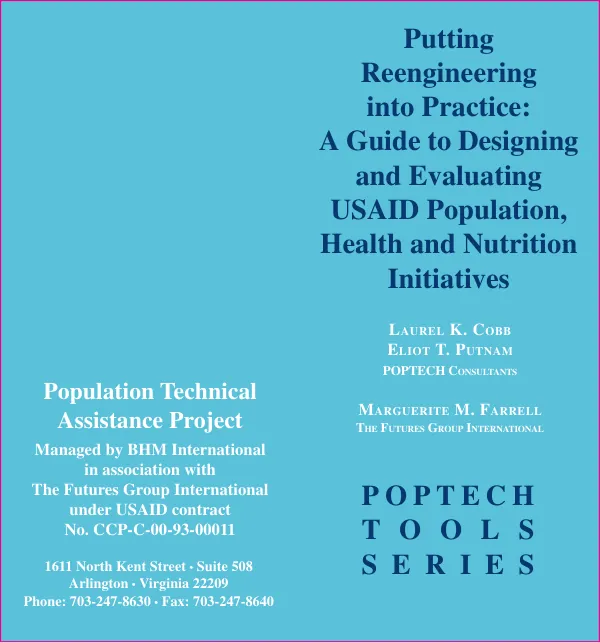 Putting reengineering into practice : a guide to designing and evaluating USAID population, health and nutrition initiatives