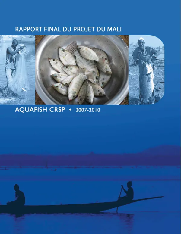 Rapport final du projet du Mali : utilisation et conservation des ressources aquatiques pour un systeme durable de l"aquaculture et de la peche en eau douce du Mali, 1er Octobre 2007-31 Decembre 2010