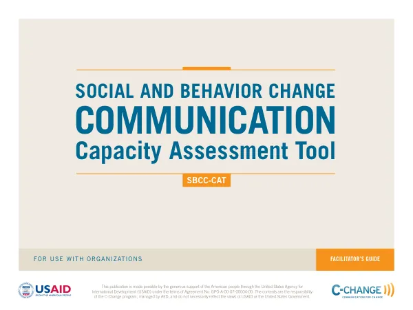 Social and Behavior Change Communication Capacity Assessment Tool (SBCC-CAT) for Use with Organizations: Facilitator’s Guide