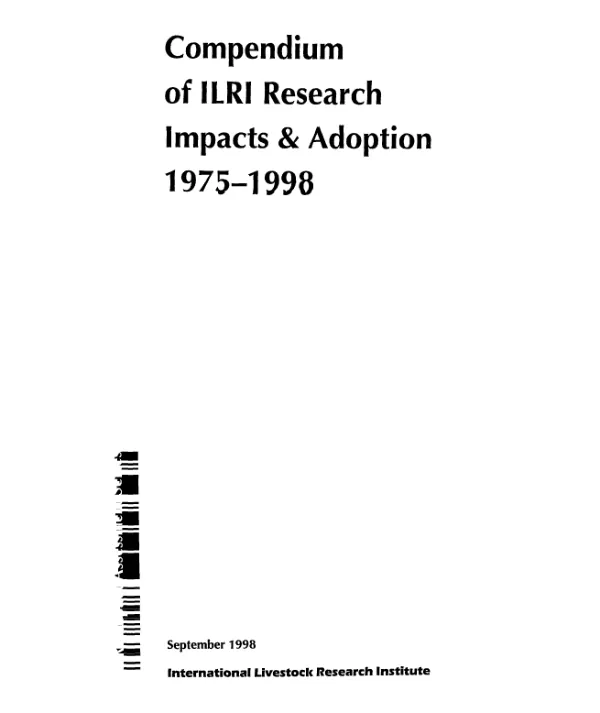 Compendium of ILRI [International Livestock Research Institute] research impacts and adoption 1975-1998
