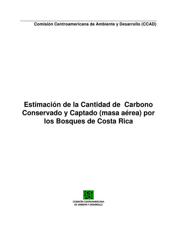 Estimacion de la cantidad de carbono conservado y captado (masa aerea) por los bosques de Costa Rica