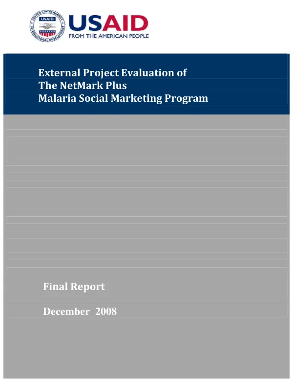 External project evaluation of agreement no. HRN-A-00-99-00016-00, the NetMark plus malaria social marketing program