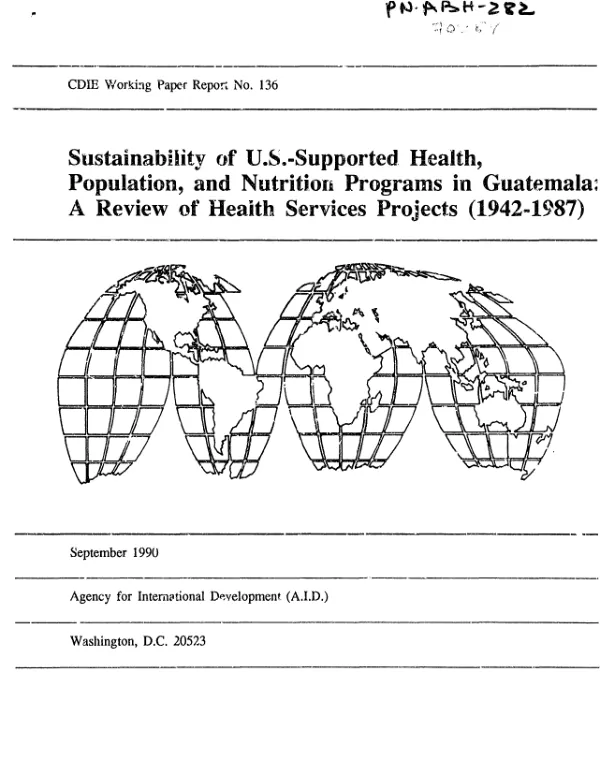 Sustainability of US-supported health, population, and nutrition programs in Guatemala : a review of health services projects (1942-1987)