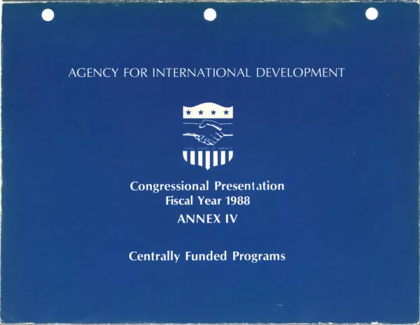 Congressional presentation, fiscal year 1988 : annex IV, centrally funded programs