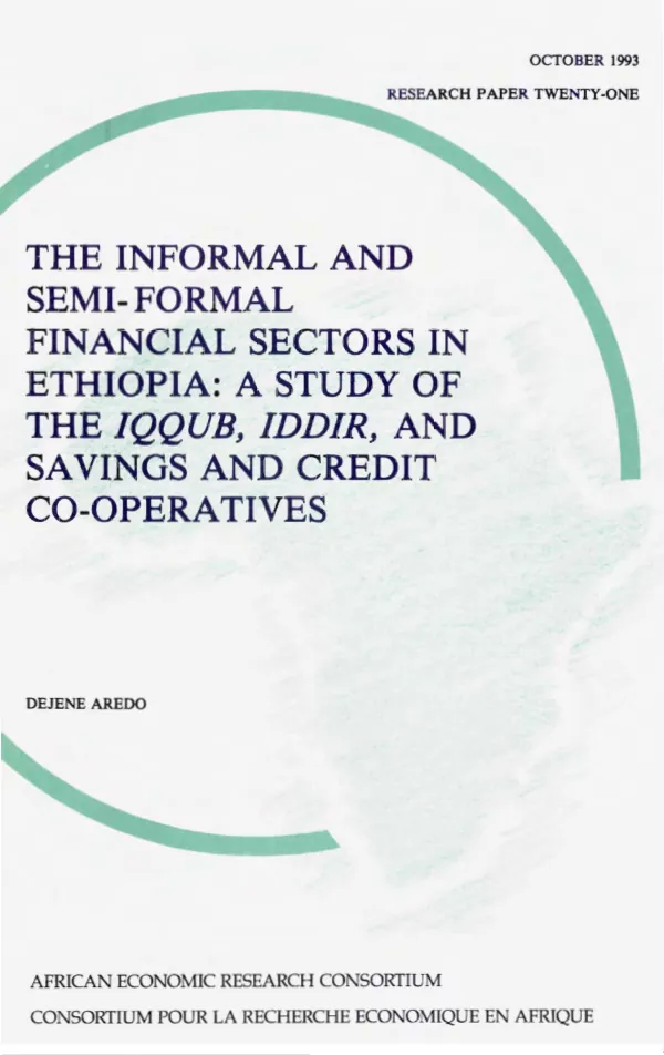 The informal and semi-formal financial sectors in Ethiopia : a study the IQQUB, IDDIR, and savings and credit co-operatives