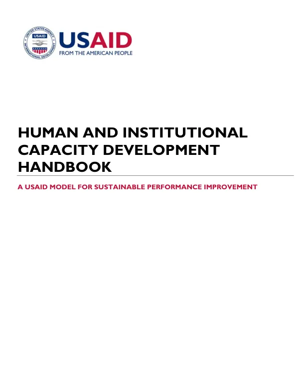 Human and institutional capacity development handbook : a USAID model for sustainable performance improvement