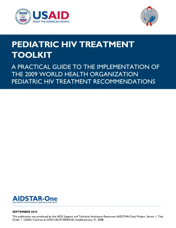 Pediatric HIV treatment toolkit : a practical guide to the implementation of the 2009 World Health Organization pediatric HIV treatment recommendations