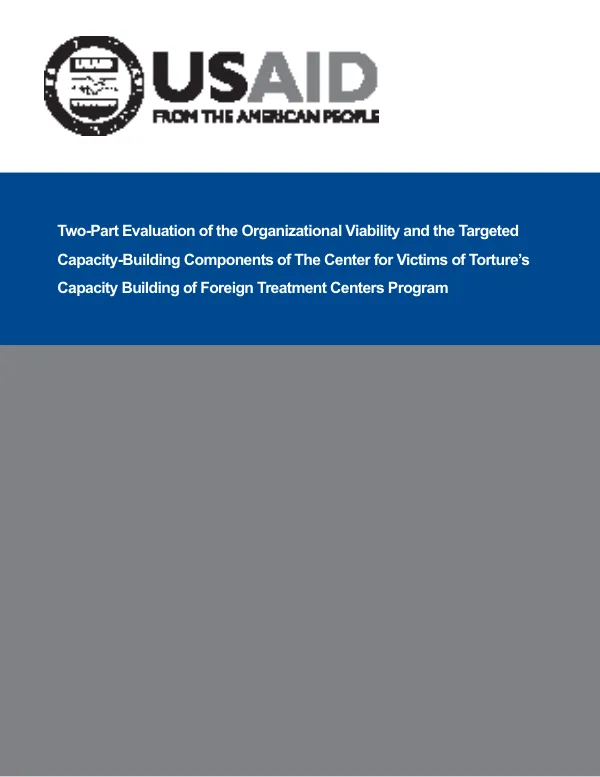 Two-part evaluation of the organizational viability and the targeted capacity-building components of the center for victims of torture's capacity building of foreign treatment centers program