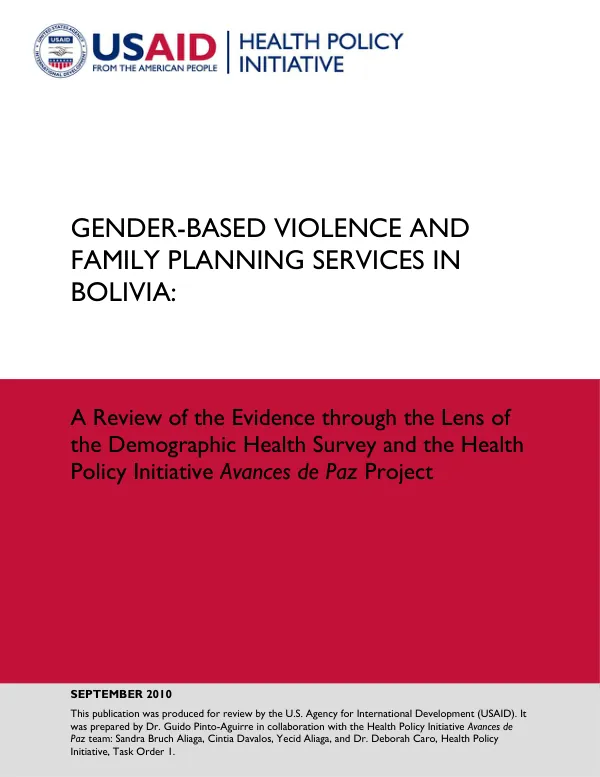 Gender-based violence and family planning services in Bolivia : a review of the evidence through the lens of the demographic health survey and the health policy initiative avances de paz project