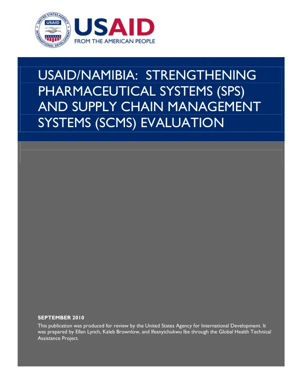 USAID/Namibia : strengthening pharmaceutical systems (SPS) and supply chain management systems (SCMS) evaluation