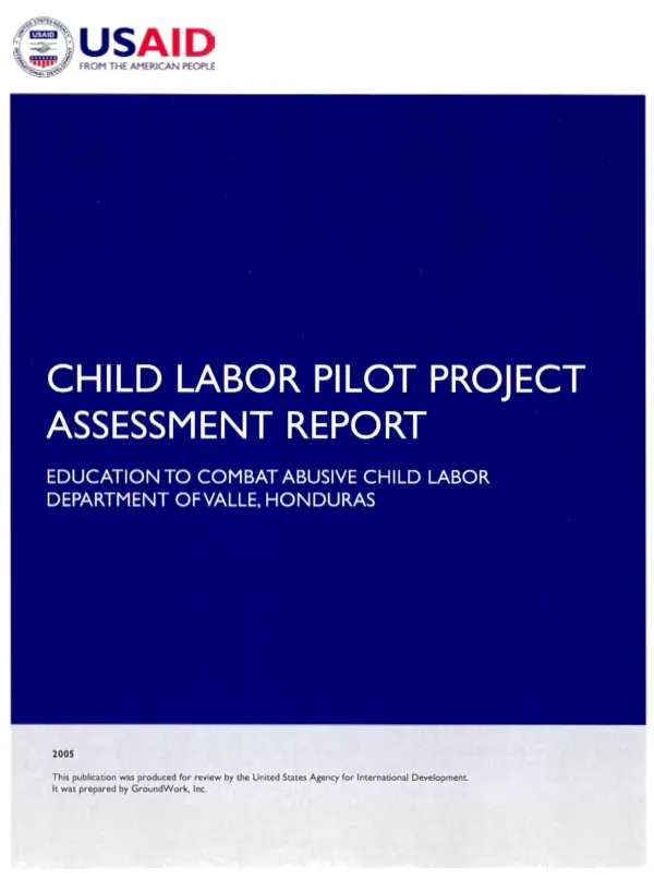 Child labor pilot project assessment report : education to combat abusive child labor, Department of Valle, Honduras