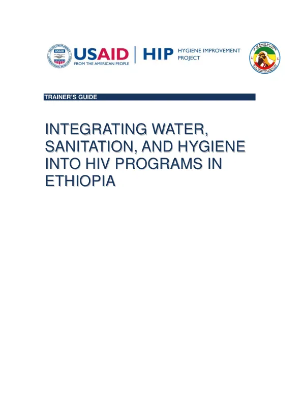 Trainer"s guide : integrating water, sanitiation, and hygiene into HIV programs in Ethiopia