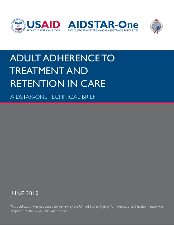 Adult adherence to treatment and retention in care : AIDSTAR-One techncial brief