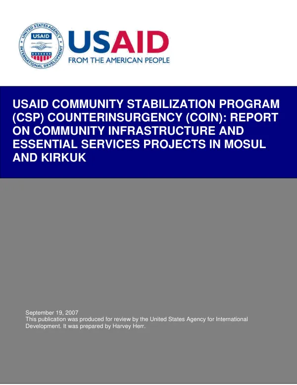 USAID community stabilization program (CSP) counterinsurgency (COIN) : report on community infrastructure and essential services projects in Mosul and Kirkuk