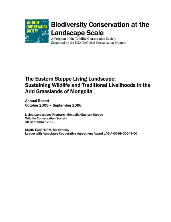 The Eastern Steppe living landscape : sustaining wildlife and traditional livelihoods in the arid grasslands of Mongolia -- annual report, October 2005-September 2006