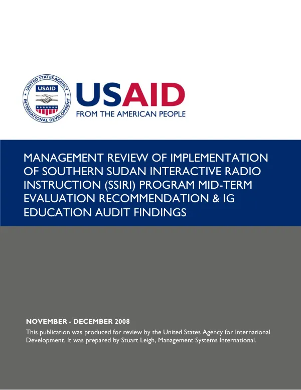 Management review of implementation of Southern Sudan interactive radio instruction (SSIRI) program : mid-term evaluation, recommendation & IG education audit findings
