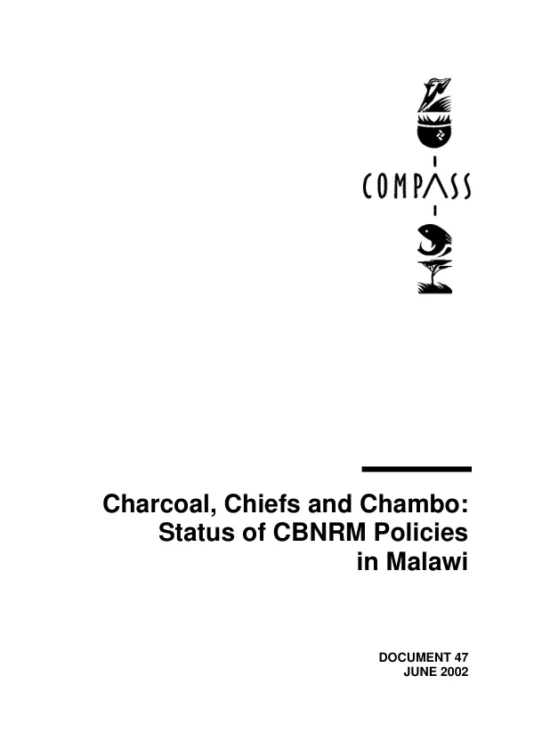 Charcoal, chiefs and chambo : status of CBNRM [community-based natural resource management] policies [in Malawi] and results of collaborative problem-solving in CBNRM programme analysis and implementation