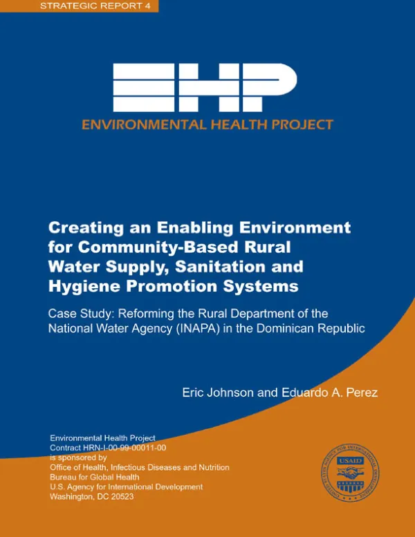 Creating an enabling environment for community-based rural water supply, sanitation and hygiene promotion systems : case study -- reforming the Rural Department of the National Water Agency (INAPA) in the Dominican Republic