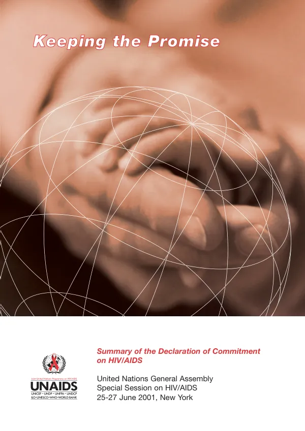 Keeping the promise : summary of the Declaration of Commitment on HIV/AIDS -- United Nations General Assembly, special session on HIV/AIDS, 25-27 June 2001, New York