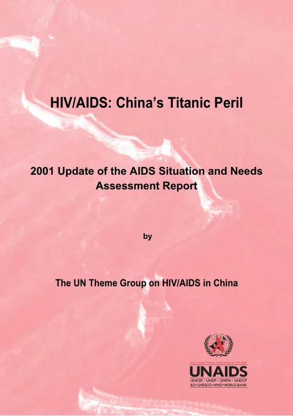 HIV/AIDS : China"s Titanic peril -- 2001 update of the AIDS situation and needs assessment report