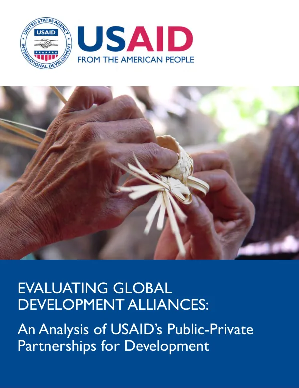 Evaluating global development alliances : an analysis of USAID's public-private partnerships for development