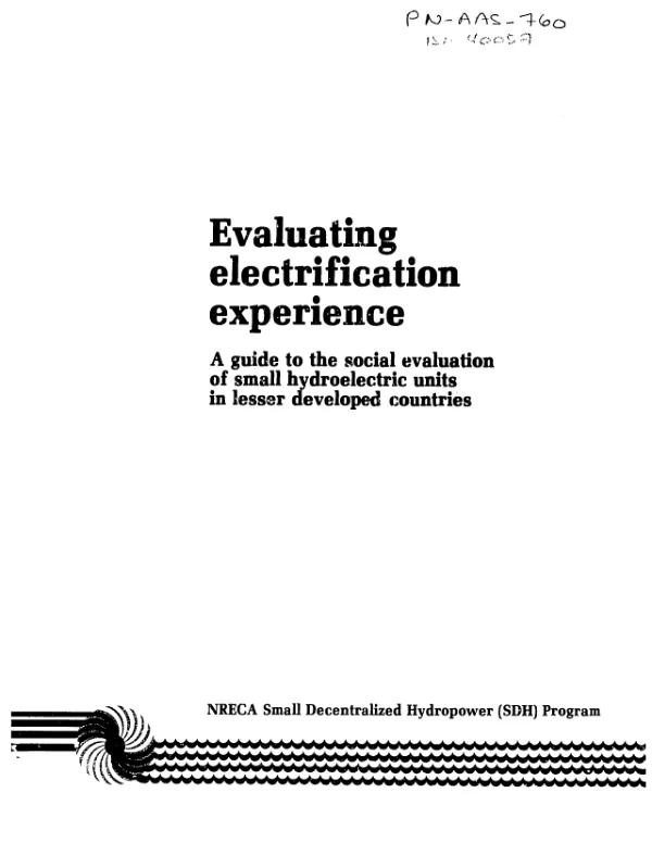 Evaluating electrification experience : a guide to the social evaluation of small hydroelectric units in lesser developed countries, volume 1