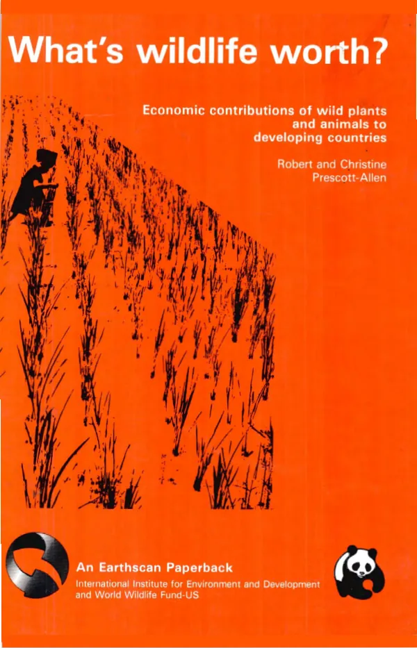 What"s wildlife worth? : economic contributions of wild plants and animals to developing countries