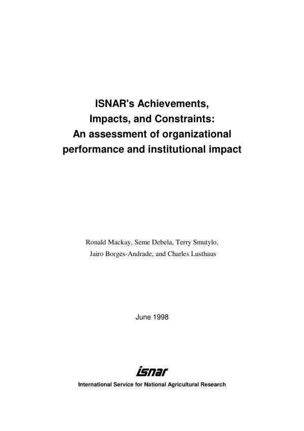 ISNAR"s achievements, impacts, and constraints : an assessment of organizational performance and institutional impact