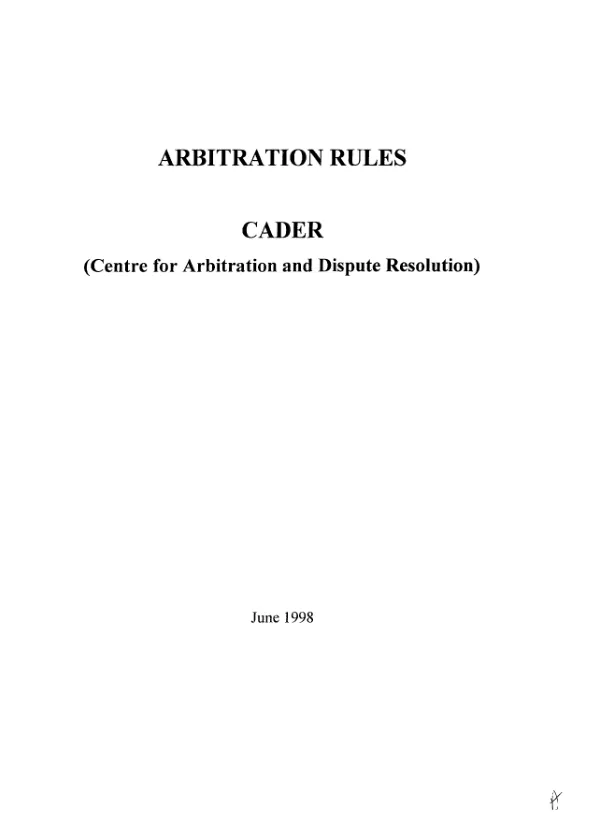 Arbitration rules : CADER (Centre for Arbitration and Dispute Resolution)
