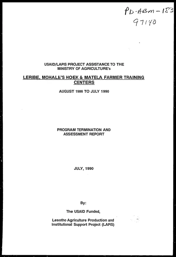 USAID/LAPIS [Lesotho agricultural production and institutional support project] project assistance to the Ministry of Agriculture"s Leribe, Mohale"s Hoek and Matela farmer training centers, August 1986 to July 1990 : program termination and assessment report