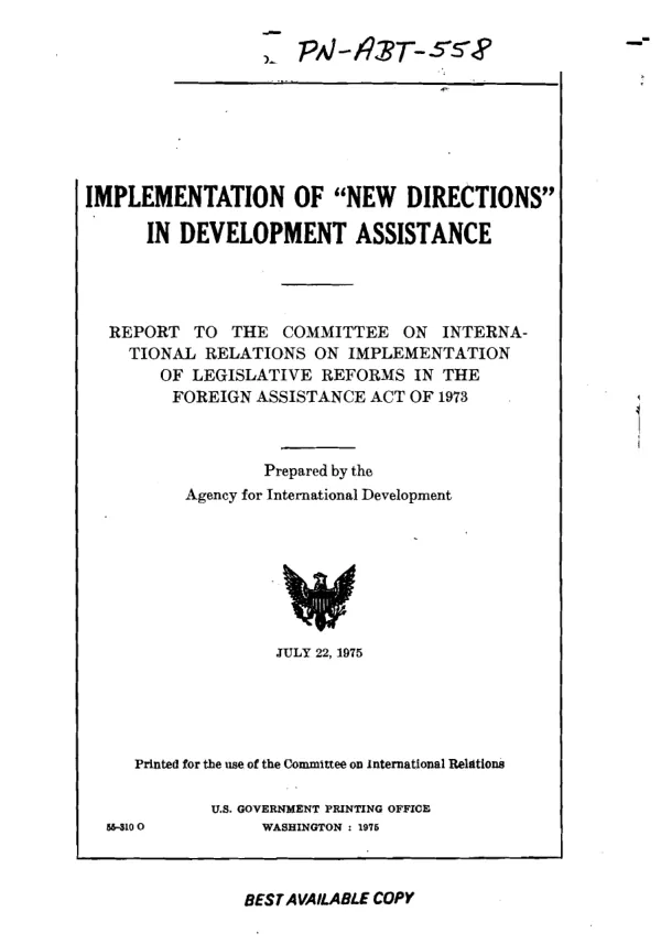 Implementation of "New Directions" in development assistance : report to the Committee on International Relations on implementation of legislative reforms in the Foreign Assistance Act of 1973