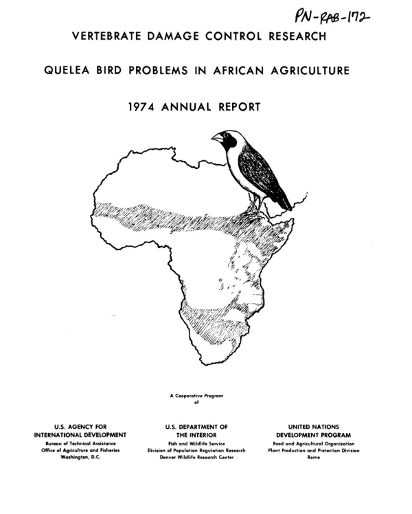 VERTEBRATE DAMAGE CONTROL RESEARCH; QUELEA BIRD PROBLEMS IN AFRICAN AGRICULTURE; 1974 ANNUAL PROGRESS REPORT