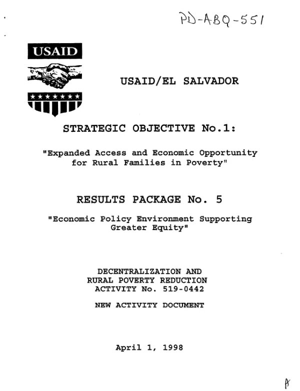 USAID/El Salvador -- strategic objective no. 1 : expanded access and economic opportunity for rural families in poverty -- results package no. 5 : economic policy environment supporting greater equity -- decentralization and rural poverty reduction activity no. 519-0442 -- new activity document