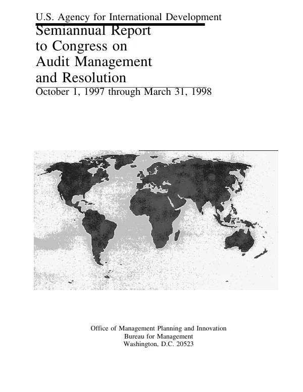 Agency for International Development : semiannual report to Congress on audit management and resolution, October 1, 1997 through March 31, 1998